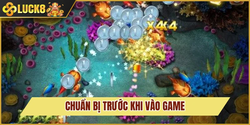 Bắn Cá Xèng: Thử Thách Cực Đỉnh - Săn Thưởng Liền Tay 3 Chuẩn bị trước khi bắn cá chính thức