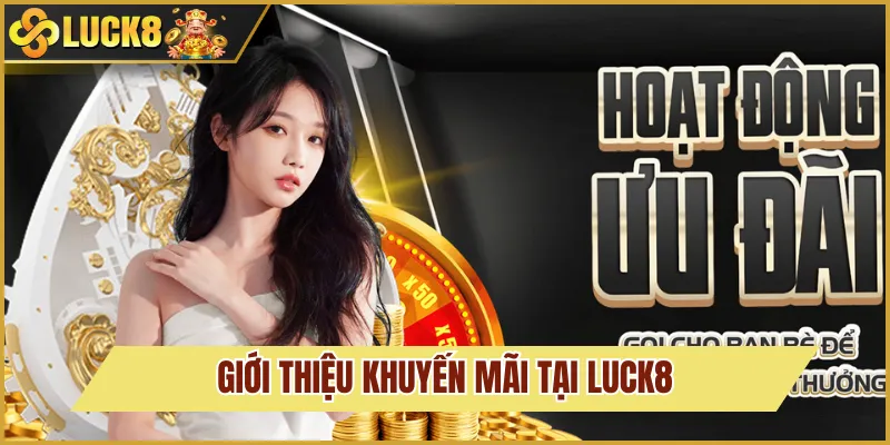 Giới Thiệu Luck8 4 giới thiệu khuyến mãi luck8