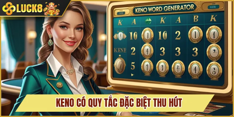 Xổ Số Luck8 5 Keno có quy tắc đặc biệt thu hút